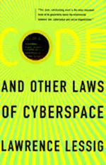 Code and Other Laws of Cyberspace